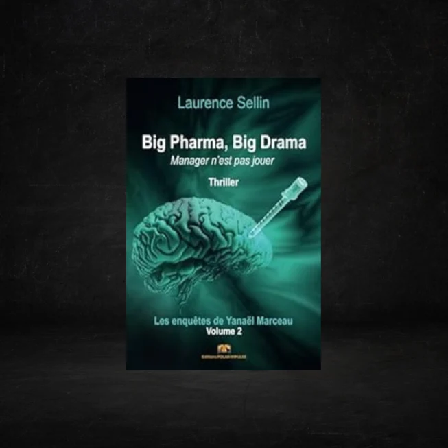 Couverture du second roman de Laurence Sellin : "Big Pharma, Bog Drama : manager n'est pas jouer". Charlène Malandain, rédactrice web SEO spécialisée dans la Culture. 